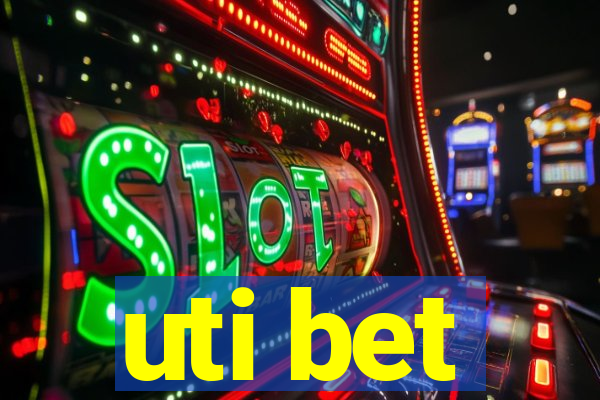 uti bet